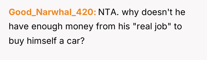 Good_Narwhal_420 NTA. why doesn't he have enough money from his...