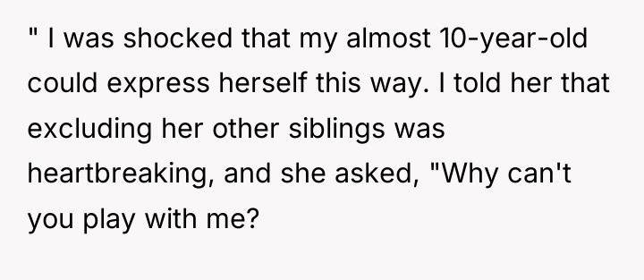 " I was shocked that my almost 10-year-old could express...