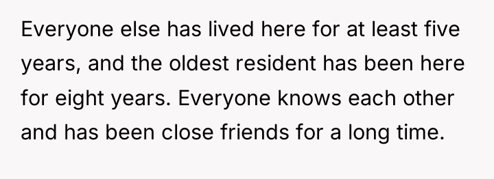 Everyone else has lived here for at least five years,...
