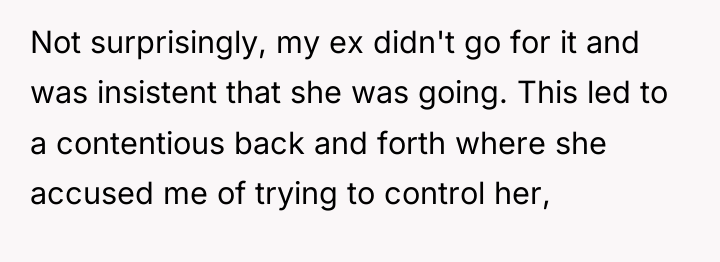 Not surprisingly, my ex didn't go for it and was...
