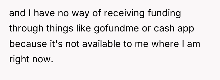 and I have no way of receiving funding through things...
