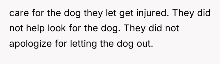 care for the dog they let get injured. They did...