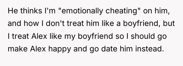 He thinks I'm "emotionally cheating" on him, and how I...