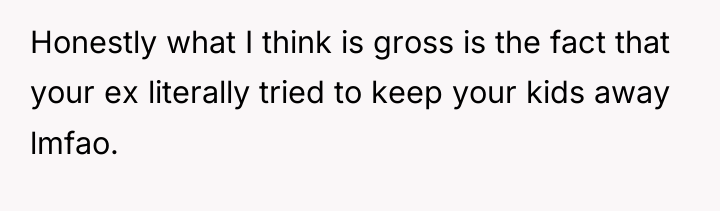 Honestly what I think is gross is the fact that...