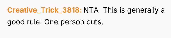 Creative_Trick_3818 NTA This is generally a good rule: One...