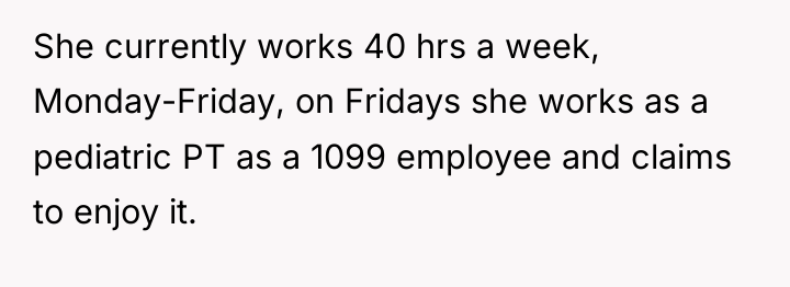 She currently works 40 hrs a week, Monday-Friday, on Fridays...