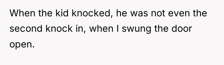 When the kid knocked, he was not even the second...