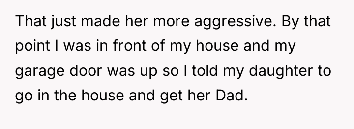 That just made her more aggressive. By that point I...