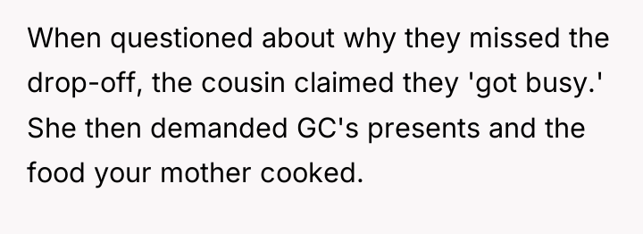 When questioned about why they missed the drop-off, the cousin...
