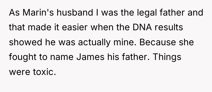 As Marin's husband I was the legal father and that...