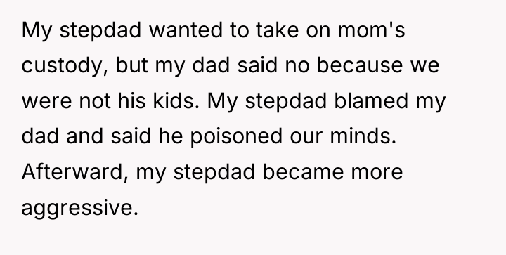 My stepdad wanted to take on mom's custody, but my...