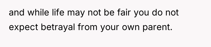 and while life may not be fair you do not...