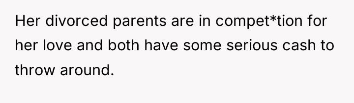 Her divorced parents are in compet*tion for her love and...