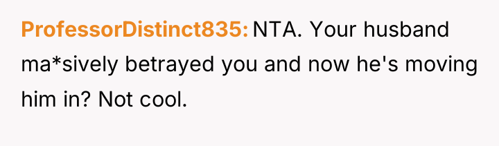 ProfessorDistinct835 NTA. Your husband ma*sively betrayed you and now he's...