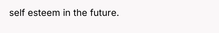self esteem in the future.