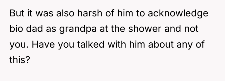 But it was also harsh of him to acknowledge bio...
