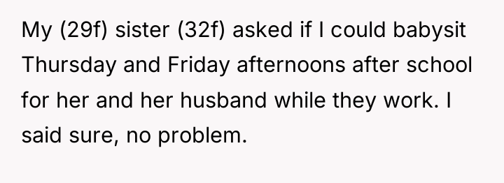 My (29f) sister (32f) asked if I could babysit Thursday...