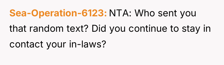 Sea-Operation-6123 NTA: Who sent you that random text? Did you...