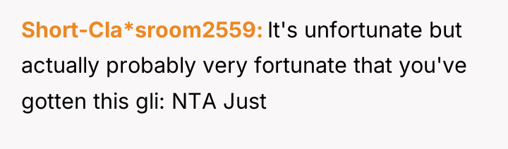 Short-Cla*sroom2559 It's unfortunate but actually probably very fortunate that you've...