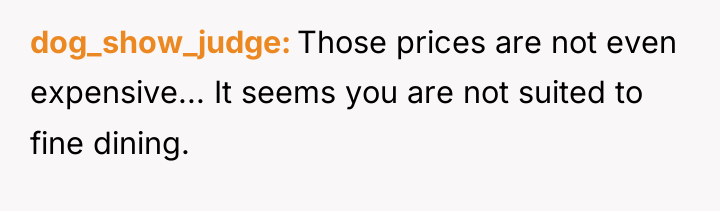 dog_show_judge Those prices are not even expensive... It seems you...