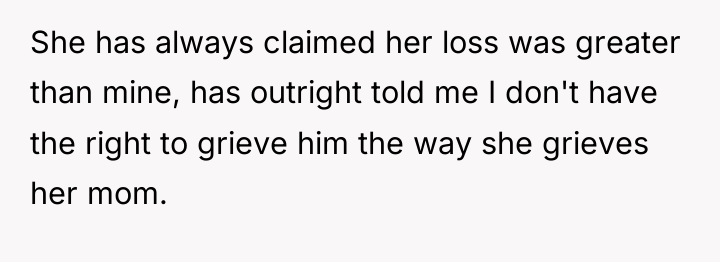 She has always claimed her loss was greater than mine,...