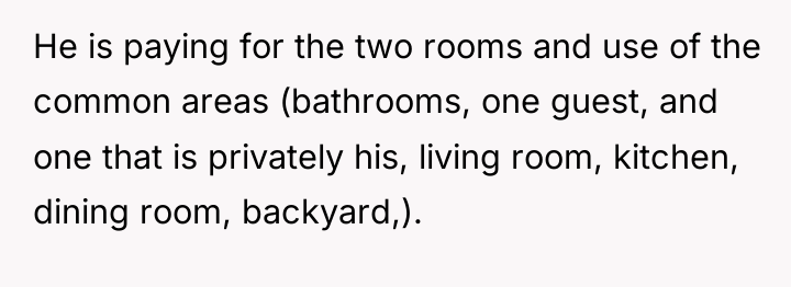 He is paying for the two rooms and use of...