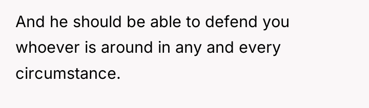 And he should be able to defend you whoever is...