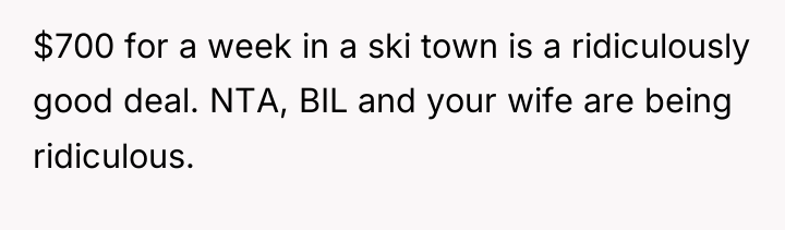 $700 for a week in a ski town is a...