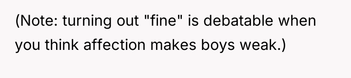 (Note: turning out "fine" is debatable when you think affection...