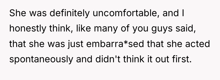She was definitely uncomfortable, and I honestly think, like many...