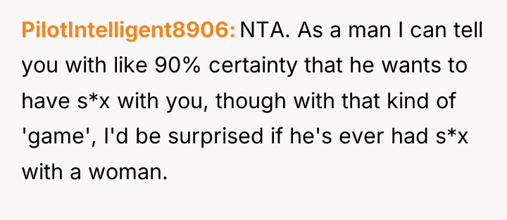 PilotIntelligent8906 NTA. As a man I can tell you with...