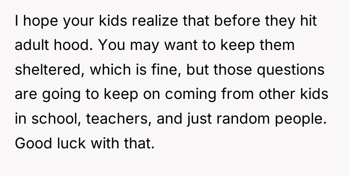 I hope your kids realize that before they hit adult...