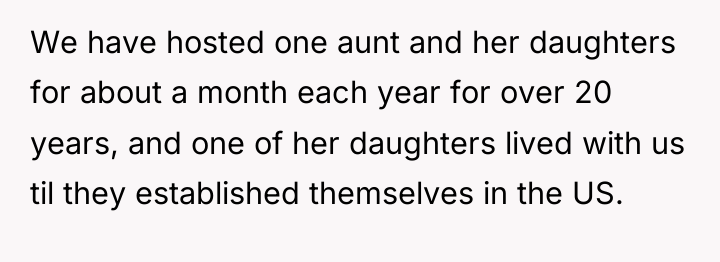 We have hosted one aunt and her daughters for about...