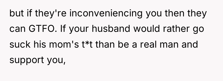 but if they're inconveniencing you then they can GTFO. If...