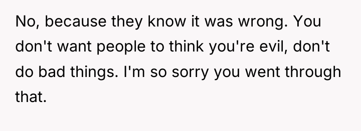 No, because they know it was wrong. You don't want...