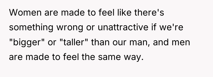 Women are made to feel like there's something wrong or...