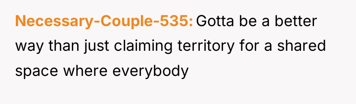 Necessary-Couple-535 Gotta be a better way than just claiming territory...