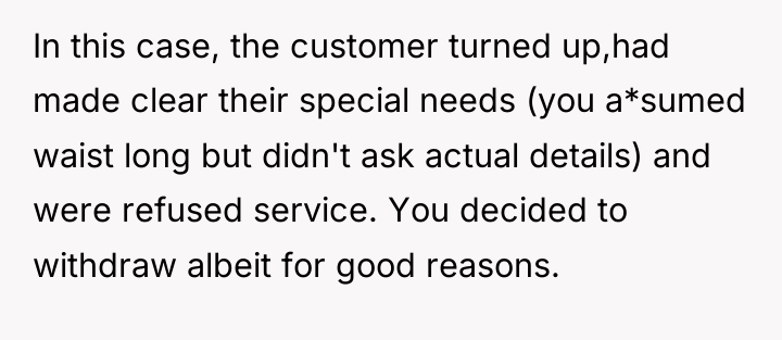 In this case, the customer turned up,had made clear their...