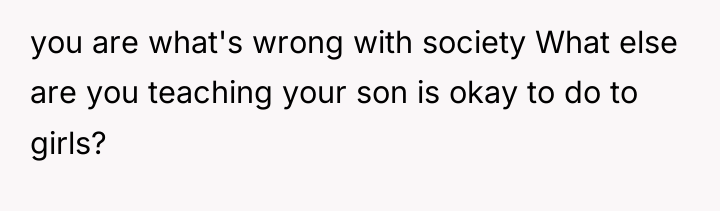 you are what's wrong with society What else are you...