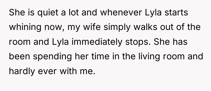 She is quiet a lot and whenever Lyla starts whining...