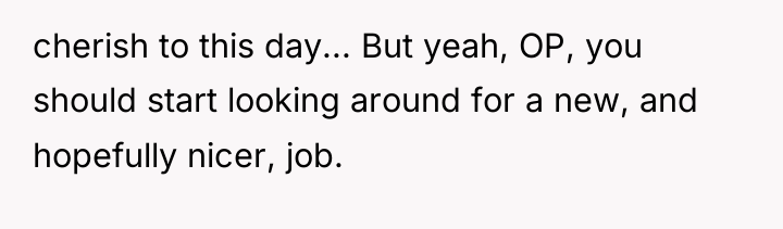 cherish to this day... But yeah, OP, you should start...