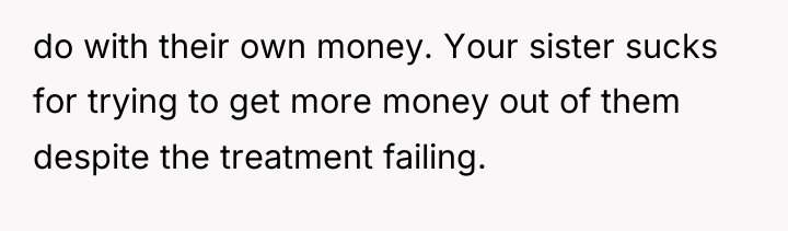 do with their own money. Your sister sucks for trying...