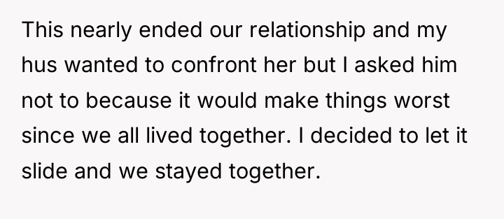 This nearly ended our relationship and my hus wanted to...