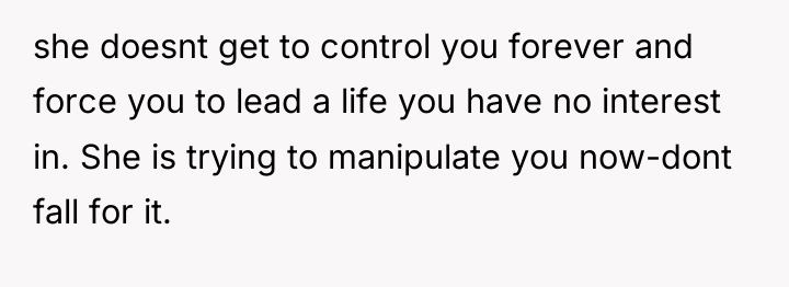 she doesnt get to control you forever and force you...