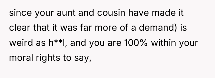 since your aunt and cousin have made it clear that...