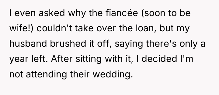 I even asked why the fiancée (soon to be wife!)...