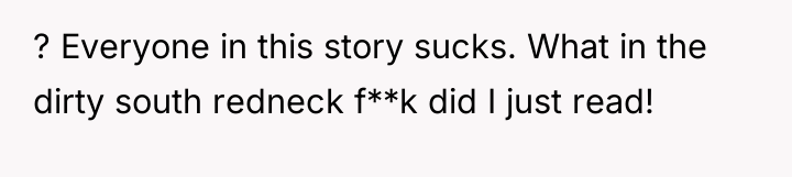 ? Everyone in this story sucks. What in the dirty...