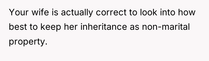 Your wife is actually correct to look into how best...