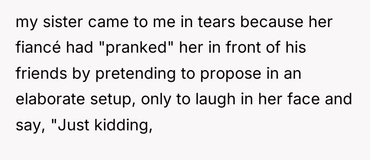 my sister came to me in tears because her fiancé...