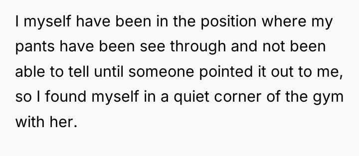 I myself have been in the position where my pants...